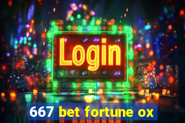 667 bet fortune ox